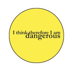 I Think Therefore - Badge